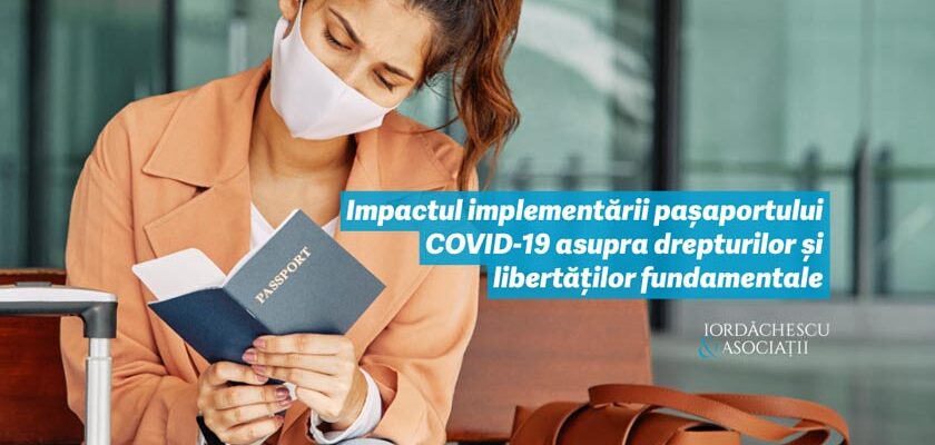 Impactul implementării pașaportului COVID-19 asupra drepturilor și libertăților fundamentale