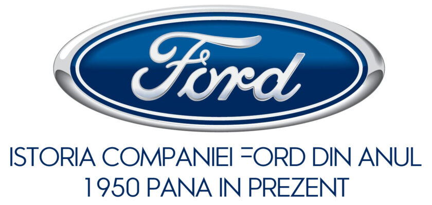 istoria-companiei-ford-din-anul-1950-pana-in-prezent