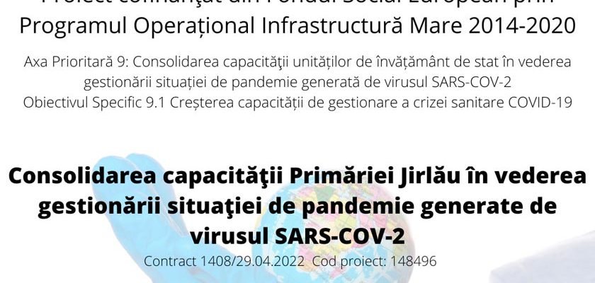 Consolidarea capacităţii Primăriei Jirlău în vederea gestionării situaţiei de pandemie ge-nerate de virusul SARS-COV-2 proiect fonduri europene nerambursabile finantare nerambursabila