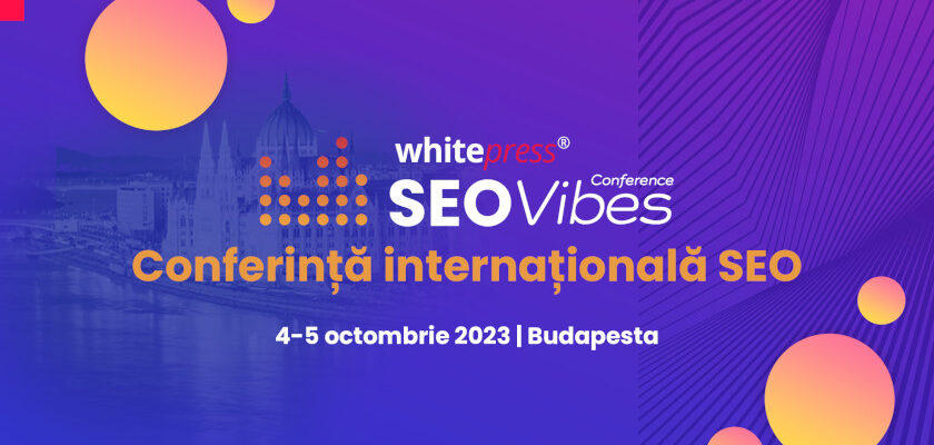 WhitePress conferința SEO Vibes din Budapesta 4-5 octombrie 2023