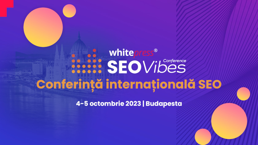 WhitePress conferința SEO Vibes din Budapesta 4-5 octombrie 2023