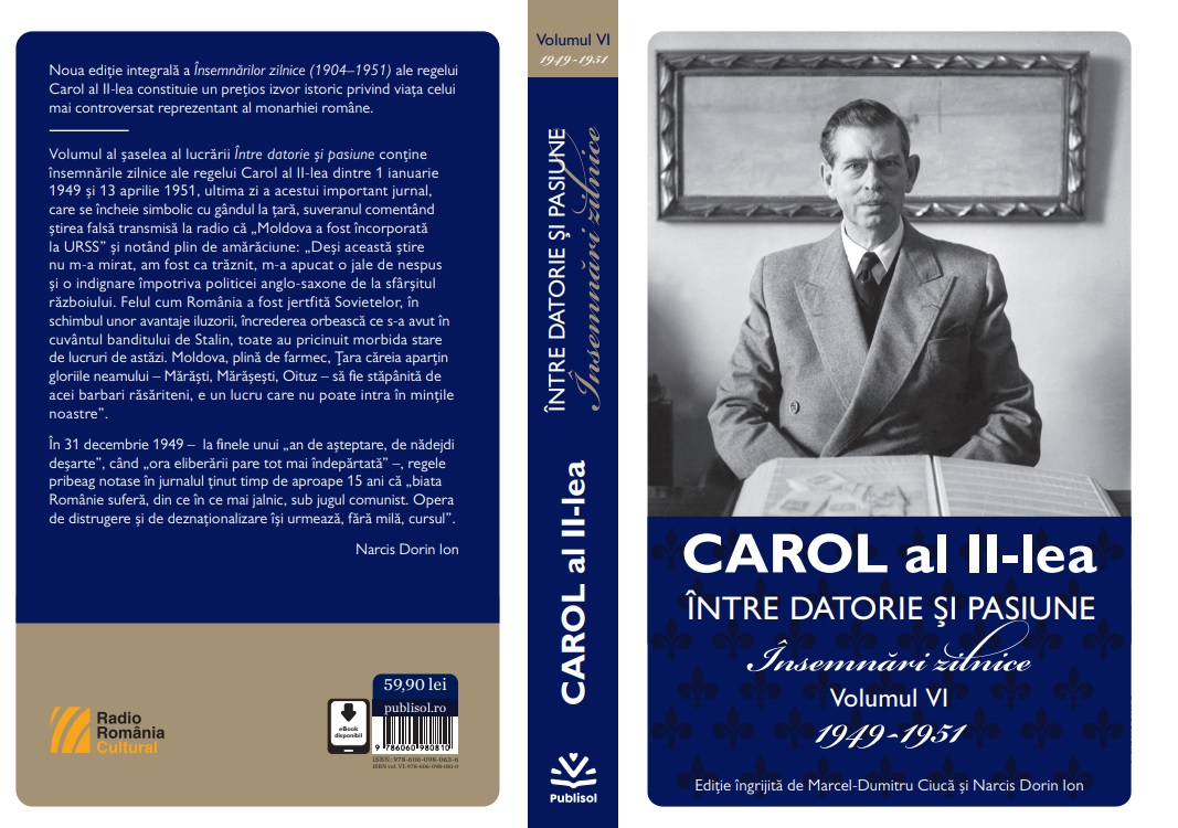 Editura Publisol lansează volumul VI ultimul din seria Carol al II-lea - Între datorie și pasiune. Însemnări zilnice 1904-1951