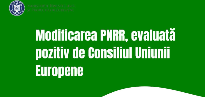 Modificarea Planului Național de Redresare și Reziliență (PNRR) a fost evaluată pozitiv de Consiliul Uniunii Europene cover