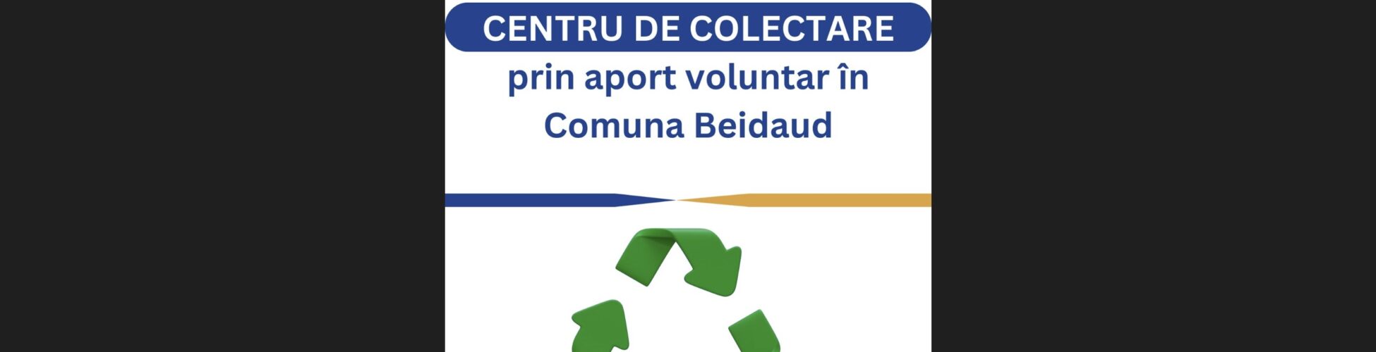 PNRR Fonduri europene pentru România modernă și reformată Înființare centru de colectare prin aport voluntar în comuna Beidaud, județul Tulcea Cod proiect C3I1A0122000064