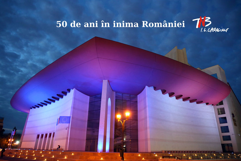 Teatrul Național 'I.L.Caragiale' din București aniversează, în luna decembrie 2023, 50 DE ANI ÎN INIMA ROMÂNIEI 1