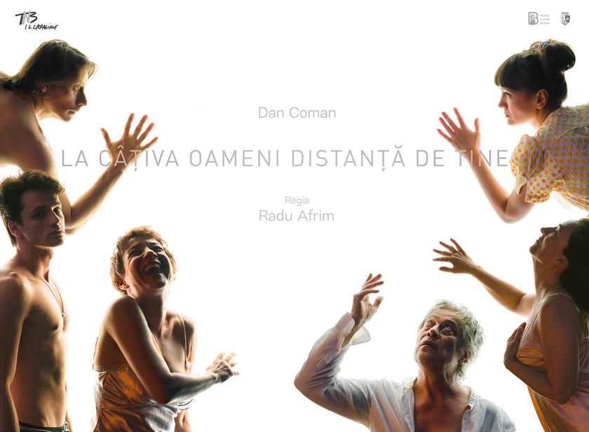 Radu Afrim La câţiva oameni distanţă de tine spectacol Teatrul Național din București Centrul Cultural George Coșbuc Bistrița