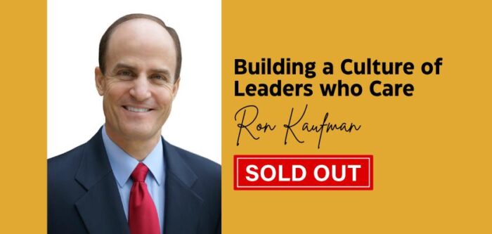 Building a Culture of Leaders who Care Ron Kaufman Rethink Romania și Uplifting Service România
