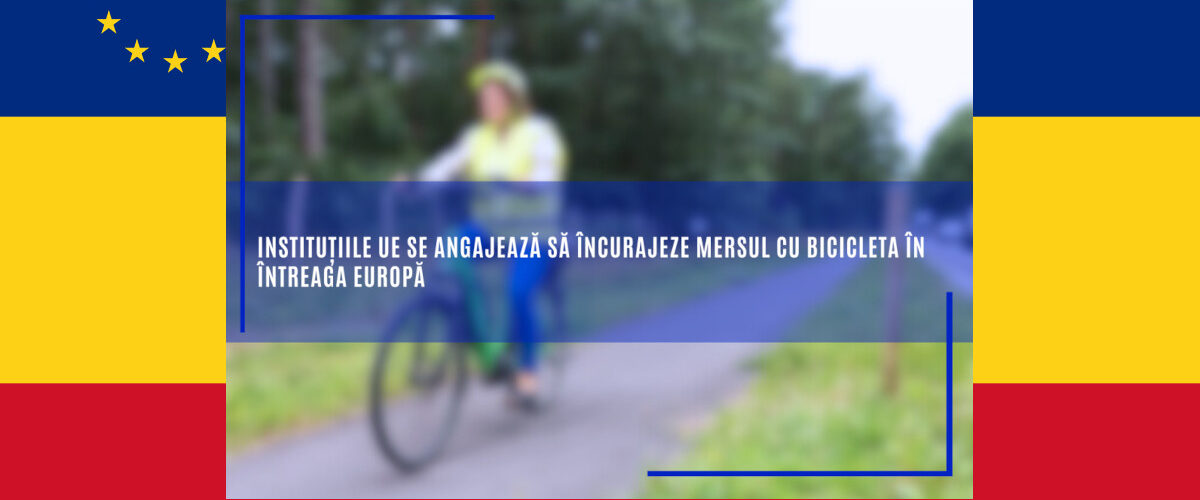 Instituțiile UE se angajează să încurajeze mersul cu bicicleta în Europa