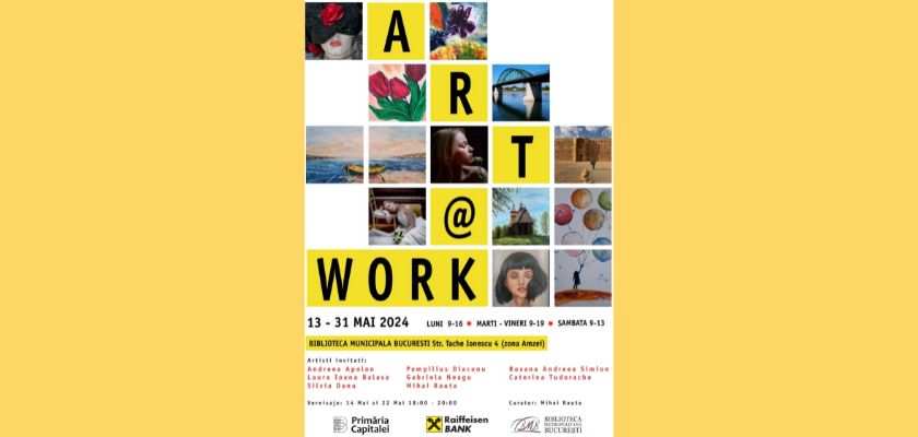 Expoziția Art @ Work la Sediul Central Mihail Sadoveanu