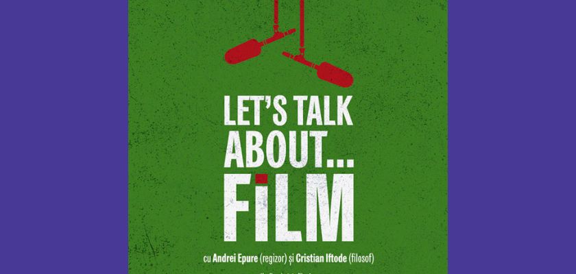 Let 's Talk About Film la Institutul Cultural Român