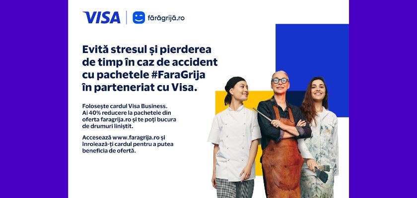 Visa şi Faragrija.ro oferă beneficii importante deținătorilor de carduri Visa Business prin intermediul pachetelor de asistență în caz de daună auto numite FărăGrijă
