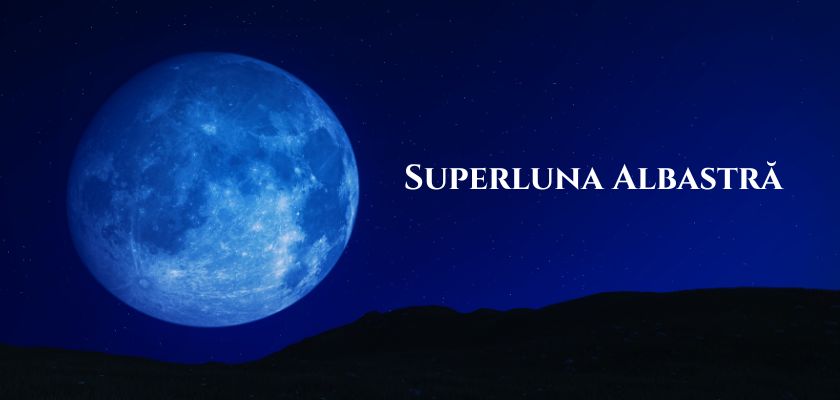 Superluna Albastră Fenomen astronomic rar în această seară