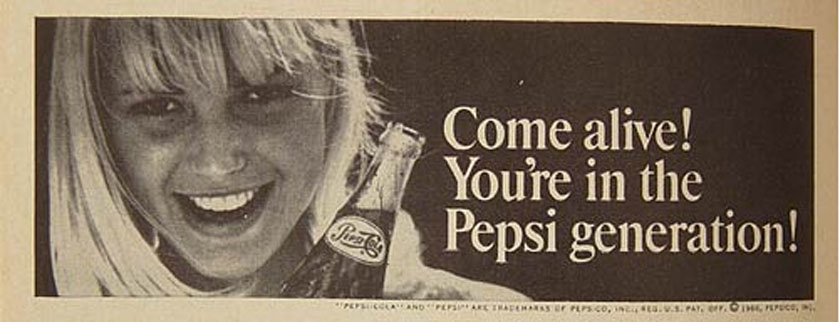reclama veche Pepsi a întâmpinat dificultăți majore când și-a lansat campania cu sloganul Come alive with the Pepsi Generati