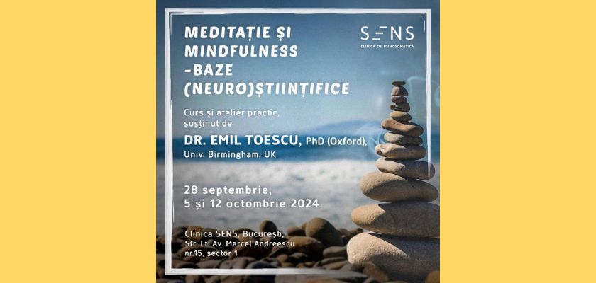 Dr. Emil Toescu, PhD Oxford de la Universitatea Birmingham din Marea Britanie predă în premieră în România cursul Meditație și Mindfulness Baze neuroștiințifice