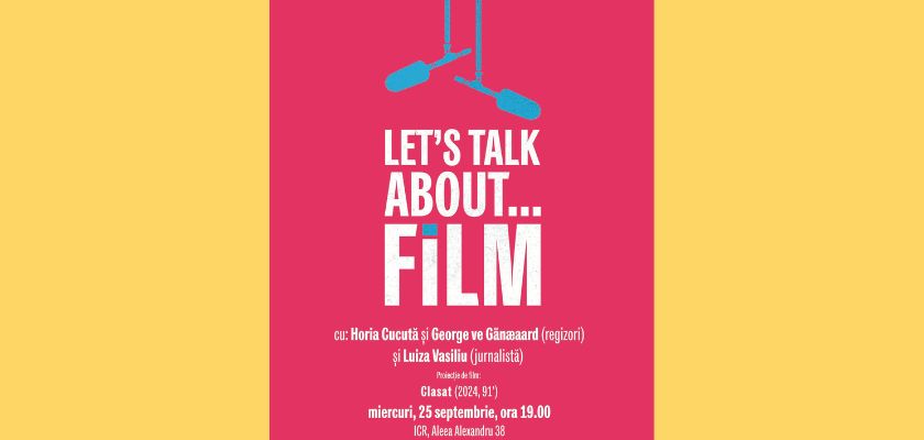 Filmul Clasat proiectat la cea de-a treia ediție a programului Lets Talk About Film în Sala Mare a ICR
