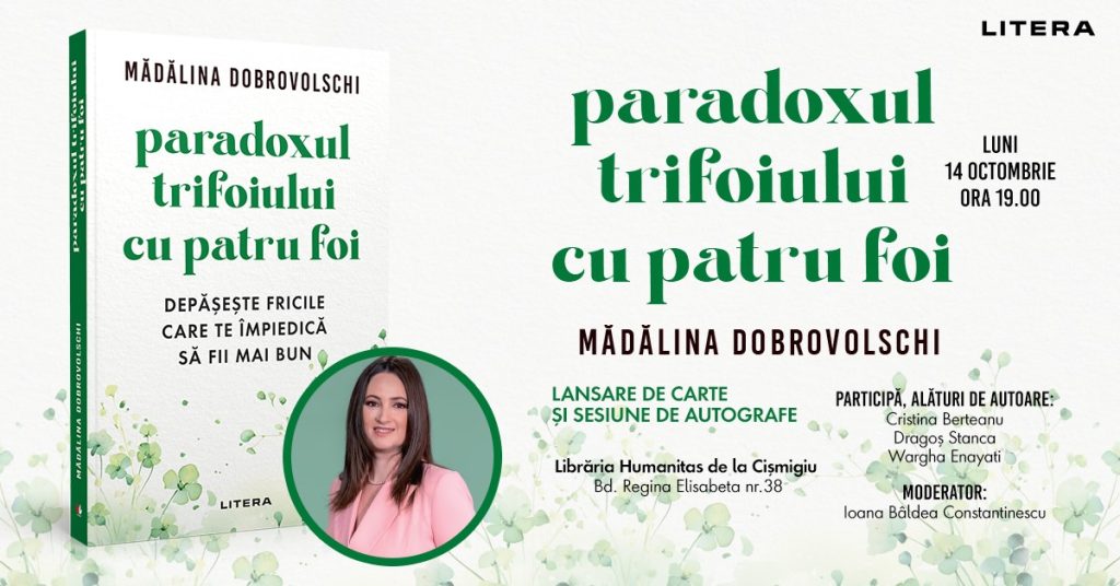 Lansare de carte și sesiune de autografe Paradoxul trifoiului cu patru foi de Mădălina Dobrovolschi luni, 14 octombrie, ora 19.00 la Librăria Humanitas de la Cișmigiu