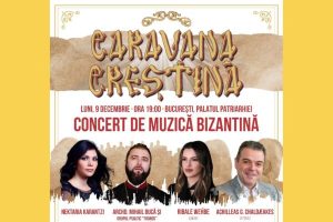 Turneul de muzică bizantină Caravana Creștină vine la București pe 9 decembrie 2024