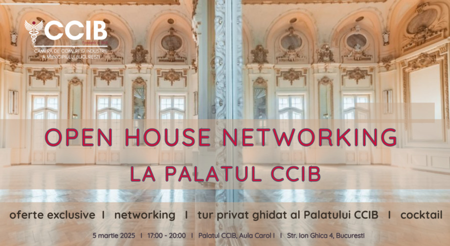 Open House Networking Cum să-ți dezvolți afacerea împreună cu echipa CCIB Camera de Comerț și Industrie a Municipiului București evenimente conferinte