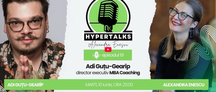 Adi Guțu, podcast HyperTalks, coaching etic, dezvoltare personală, business coaching România, leadership autentic, transformare profesională, empatie în coaching, MBA Coaching Management