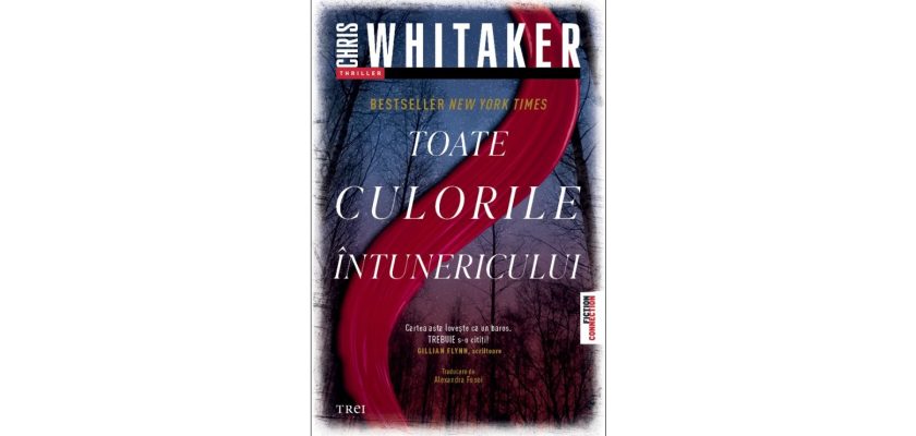 Toate culorile întunericului Thrillerul anului 2024 Chris Whitaker carte roman