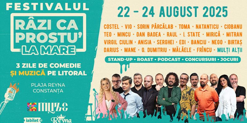 Râzi ca prostu la mare, festival stand-up comedy Constanța, Zdob și Zdub litoral, Taraful din Clejani festival, Dl Goe concert, evenimente Constanța 2025, festival comedie România