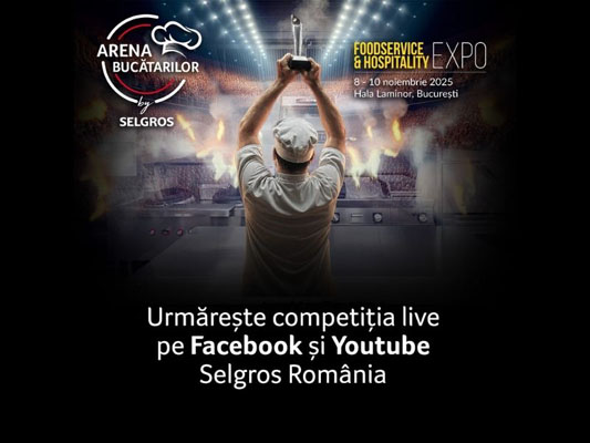 Arena Bucătarilor, Selgros România, competiție culinară, FoodService & Hospitality Expo, gastronomie românească