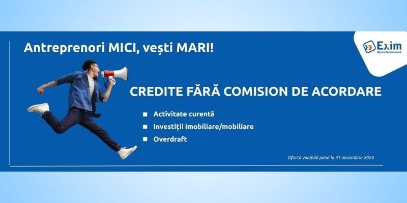 Exim Banca Românească, credite fără comision, finanțare IMM, antreprenori români, Pachet Start-Up, capital de lucru, overdraft, investiții, sprijin afaceri, economie românească