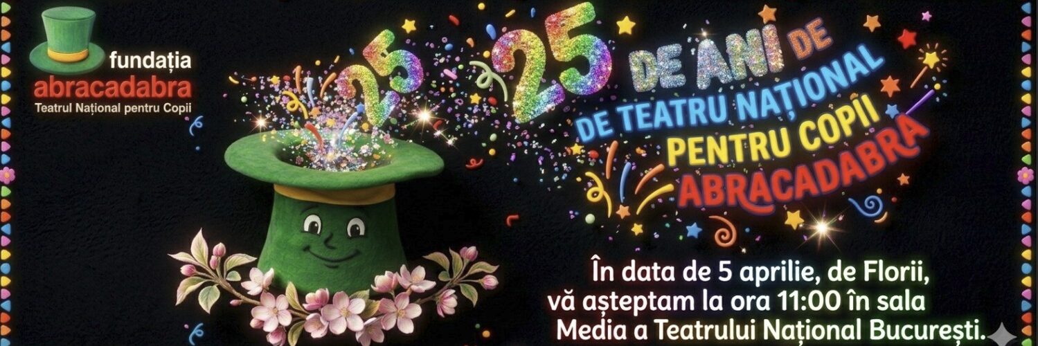 Teatrul National copii, Abracadabra aniversare, spectacole copii Bucuresti, Marian Ralea teatru