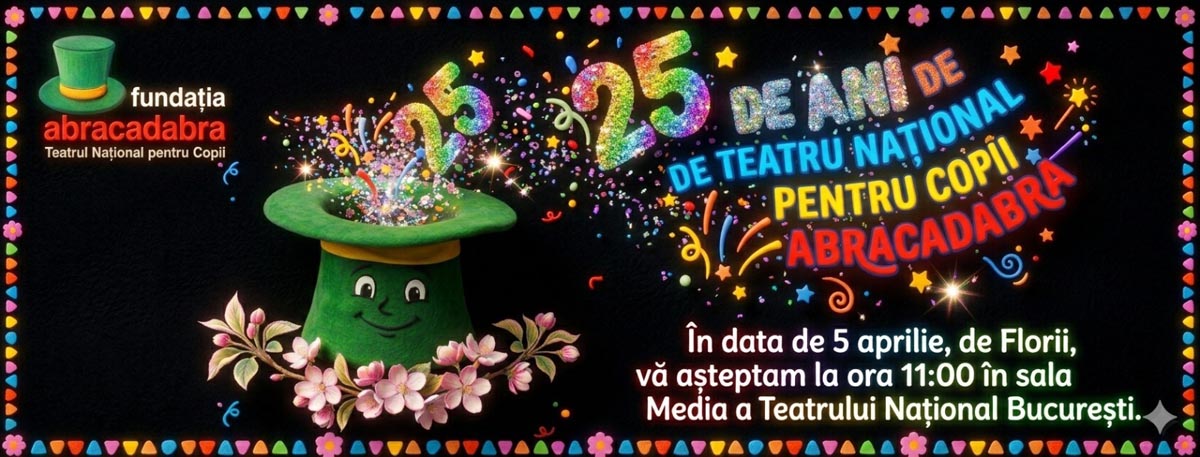 Teatrul National copii, Abracadabra aniversare, spectacole copii Bucuresti, Marian Ralea teatru