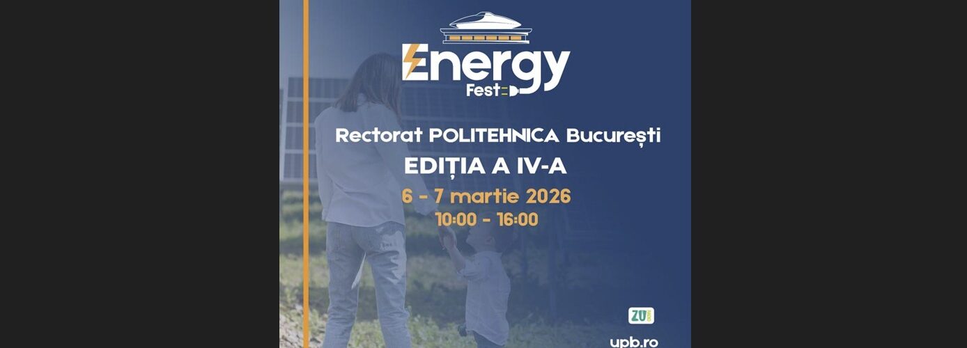 EnergyFEST, POLITEHNICA, energie Romania, cariere energie, tranzitie energetica