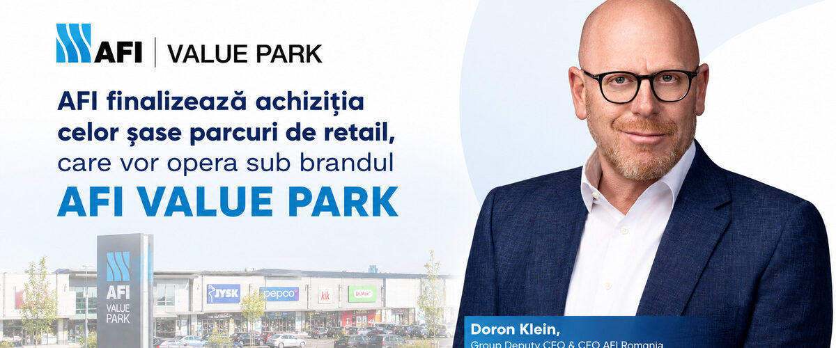 Doron Klein, Group Deputy CEO & CEO AFI finalizează achiziția a șase parcuri de retail și lansează rețeaua AFI Value Park