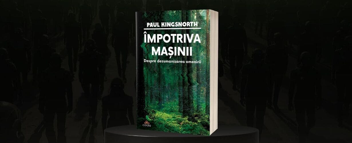 cartea Împotriva mașinii Paul Kingsnorth 2