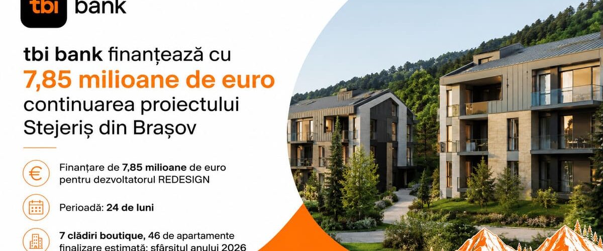 tbi bank Stejeriș Brașov finantare investitii imobiliare