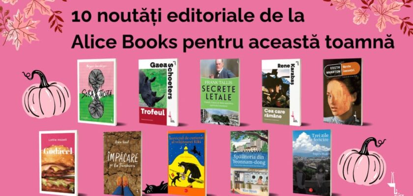 10 noutăți editoriale de la Alice Books pentru această toamnă